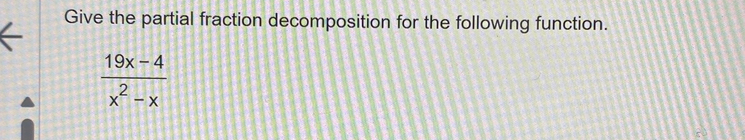 Solved Give the partial fraction decomposition for the | Chegg.com