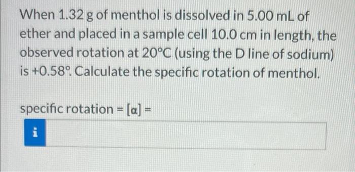 Solved When 1.32 g of menthol is dissolved in 5.00 mL of | Chegg.com