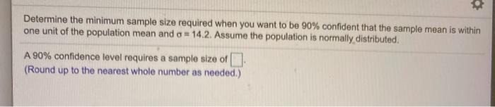 Solved Determine the minimum sample size required when you | Chegg.com