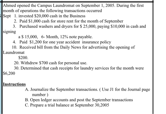 Ahmed opened the campus laundromat on september 1, 2005. during the first month of operations the following transactions occu