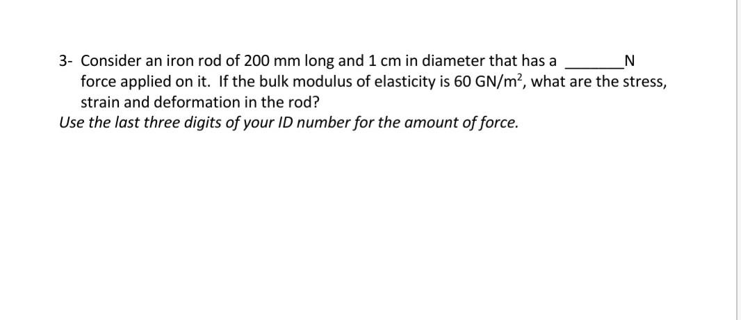 Solved N 3- Consider an iron rod of 200 mm long and 1 cm in | Chegg.com