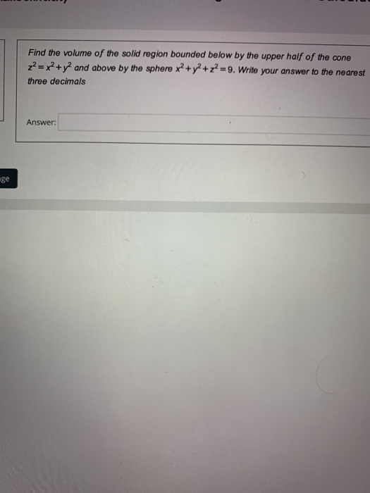 Solved Find the volume of the solid region bounded below by | Chegg.com