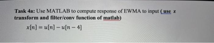 Solved Task 4a: Use MATLAB to compute response of EWMA to | Chegg.com