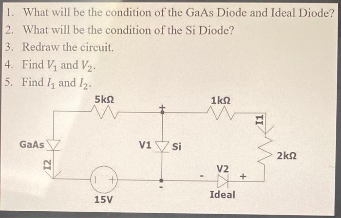 Solved 1. What will be the condition of the GaAs Diode and | Chegg.com