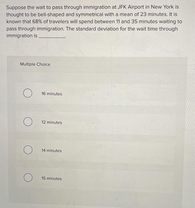 Solved Suppose the wait to pass through immigration at JFK