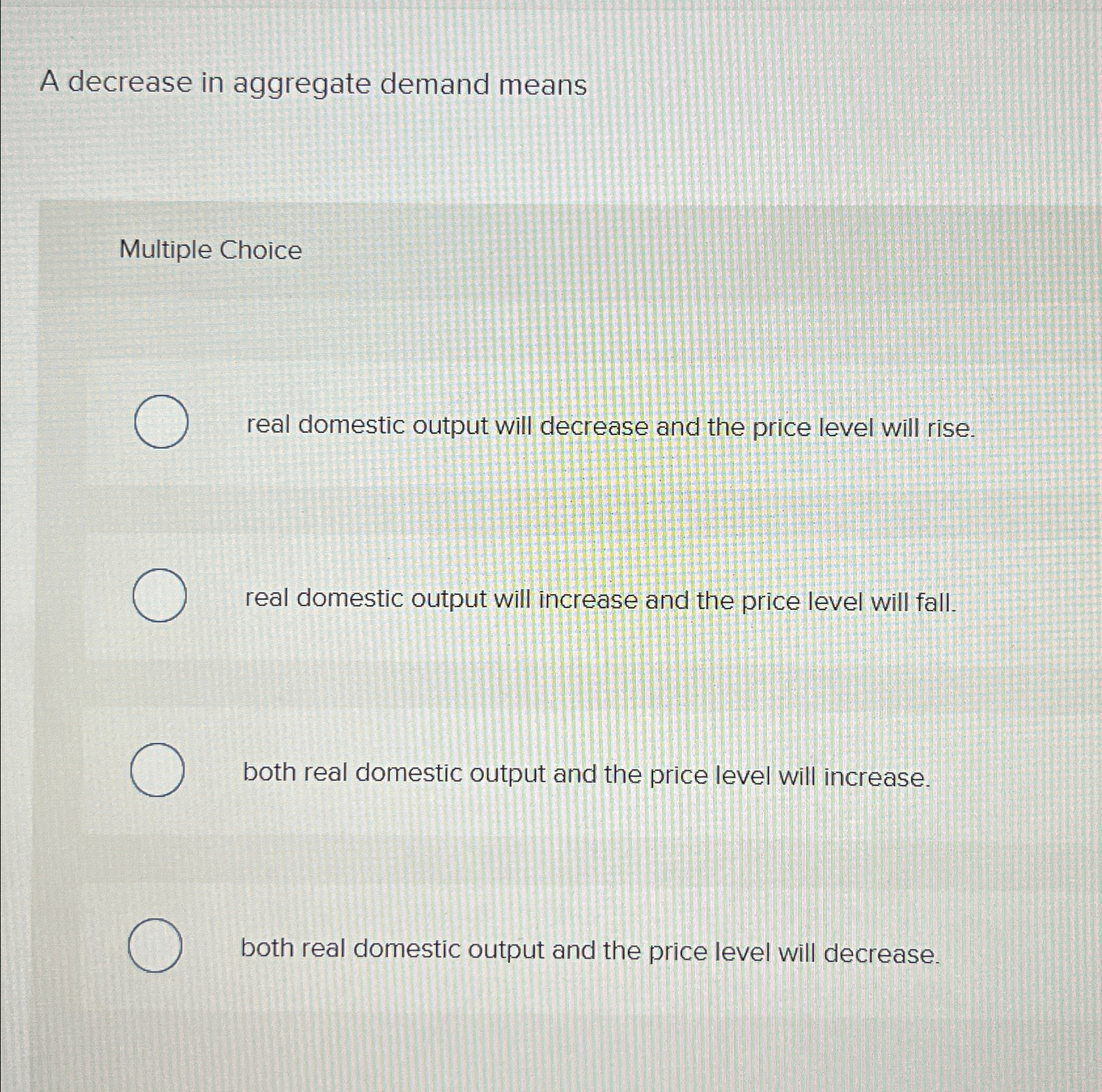 Solved A decrease in aggregate demand meansMultiple | Chegg.com