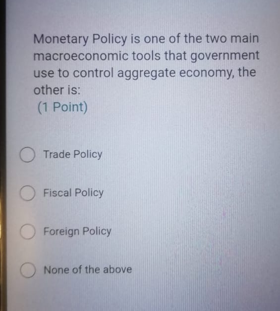 Solved Monetary Policy is one of the two main macroeconomic | Chegg.com