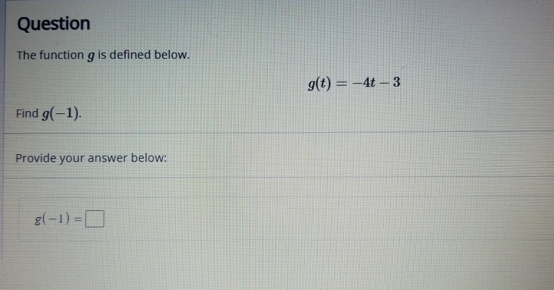 Solved Question The function g is defined below. Find g(−1). | Chegg.com