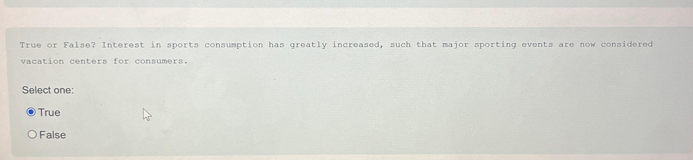 Solved True or False? Interest in sports consumption has | Chegg.com