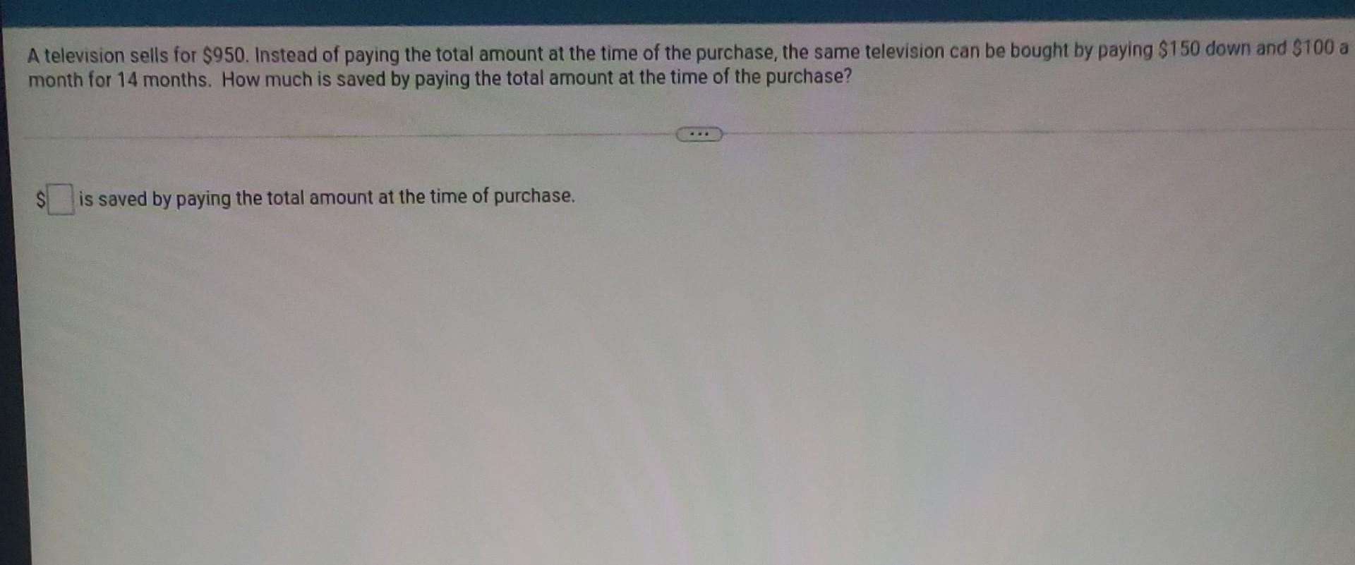 Solved A television sells for $950. Instead of paying the | Chegg.com