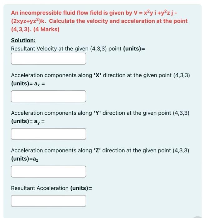Solved An incompressible fluid flow field is given by | Chegg.com