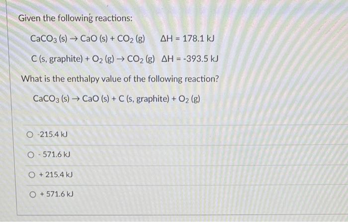 Solved Given the following reactions: CaCO3( s)→CaO(s)+CO2( | Chegg.com