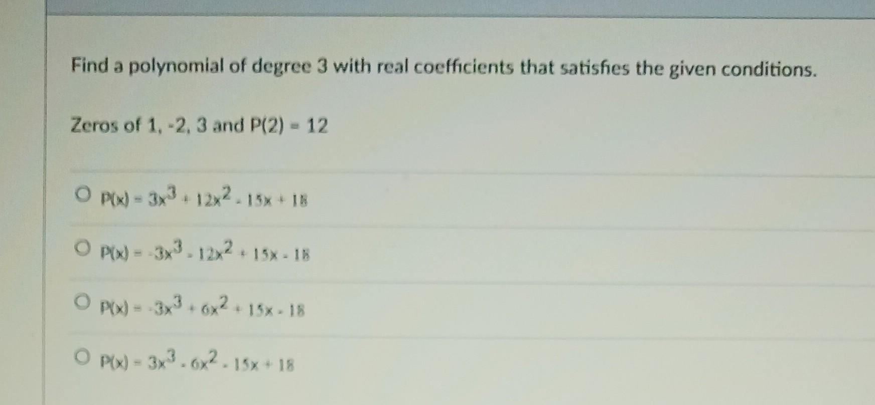 find polynomial of degree 3 with real coefficients calculator
