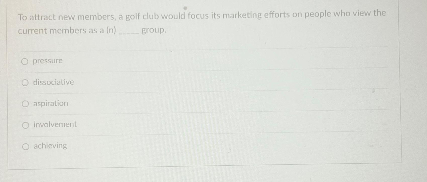 Solved To attract new members, a golf club would focus its | Chegg.com