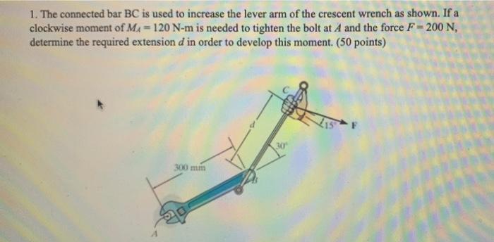 Solved 1. The connected bar BC is used to increase the lever | Chegg.com
