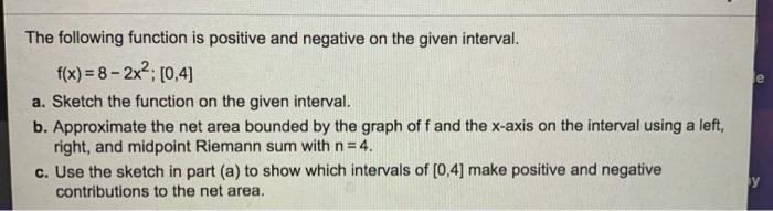 Solved The following function is positive and negative on | Chegg.com