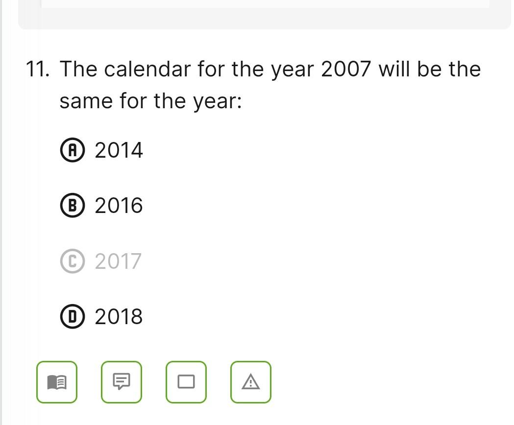 Solved 11. The Calendar For The Year 2007 Will Be The Same | Chegg.com