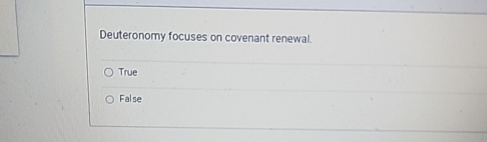 Solved Deuteronomy focuses on covenant renewal.TrueFalse | Chegg.com
