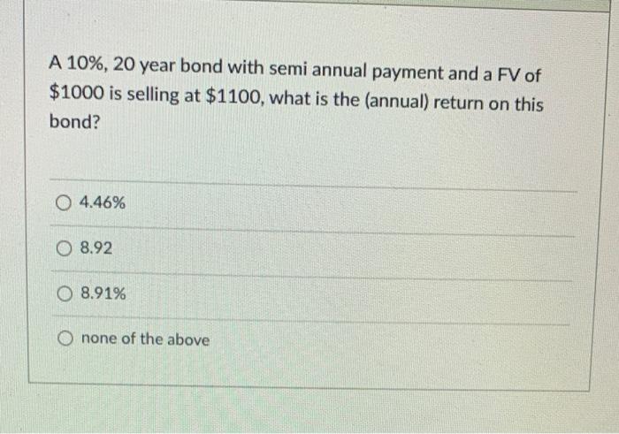 Solved A 10%, 20 ﻿year bond with semi annual payment and a | Chegg.com