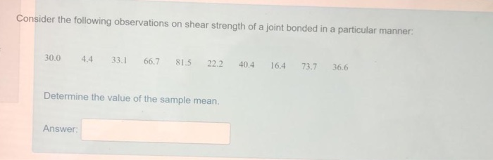 Solved Consider The Following Observations On Shear Strength | Chegg.com