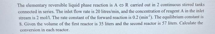 Solved The elementary reversible liquid phase reaction is A | Chegg.com
