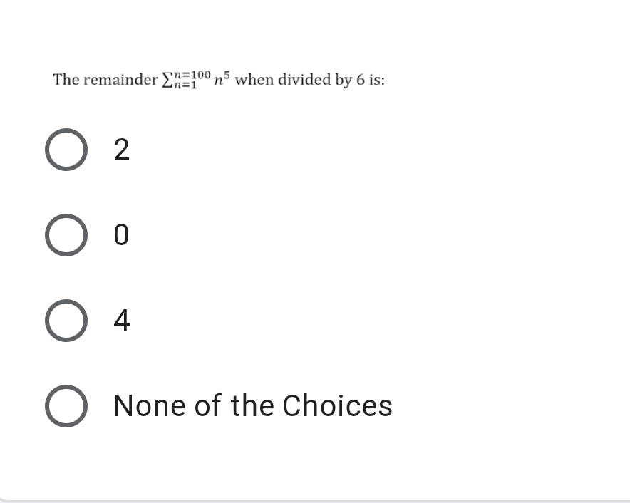 solved-the-remainder-in-100-n5-when-divided-by-6-is-en-o-2-chegg