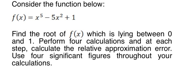 Solved Consider the function below: f(x) = x5 – 5x2 + 1 Find | Chegg.com