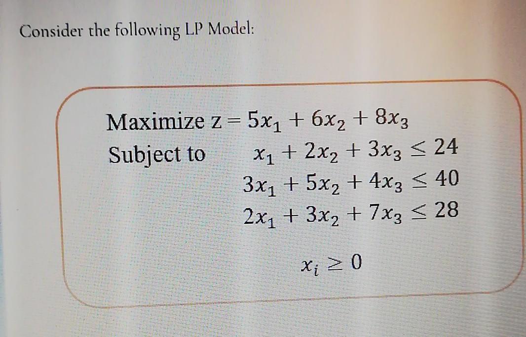 Solved Consider The Following Lp Model Maximize Z 5x1