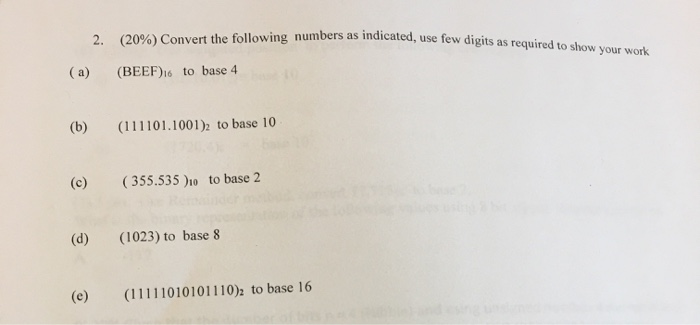 Solved 2. (20%) Convert the following numbers as indicated, | Chegg.com