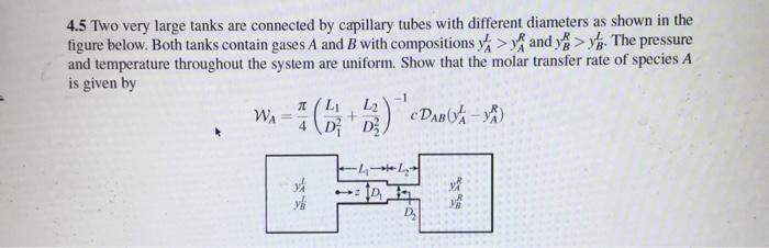 Solved 4.5 Two very large tanks are connected by capillary | Chegg.com