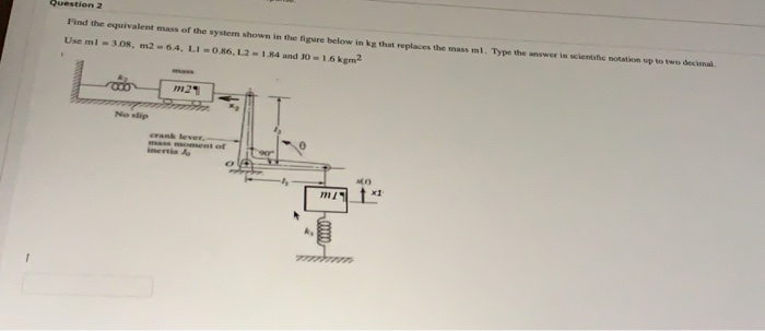 Solved Question 2 Find the equivalent mass of the system | Chegg.com