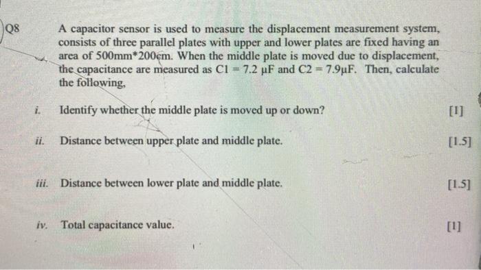 Solved Q8 A capacitor sensor is used to measure the | Chegg.com