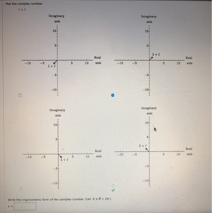 Solved Plot The Complex Number 1 1 Imaginary Axis Imagin Chegg Com