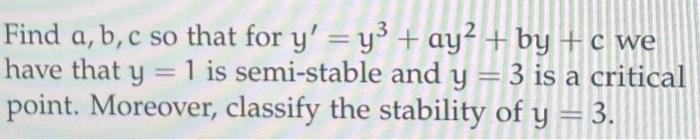 Solved Find A,b,c So That For Y′=y3+ay2+by+c We Have That | Chegg.com