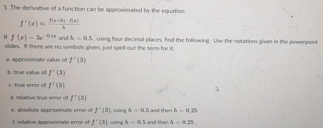 Solved 1. The derivative of a function can be approximated | Chegg.com