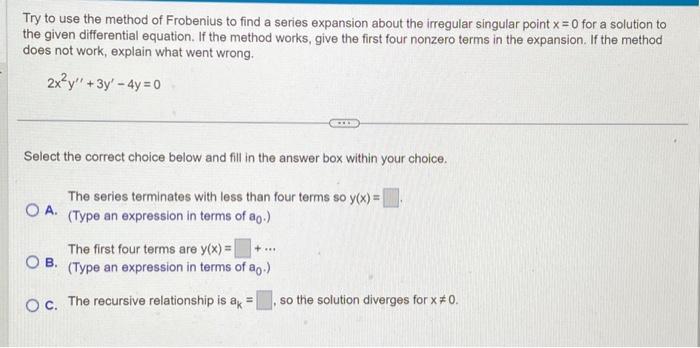 Solved Try To Use The Method Of Frobenius To Find A Series | Chegg.com