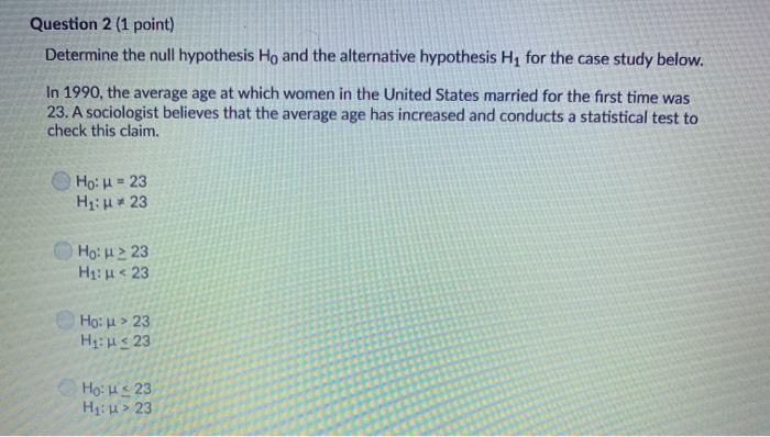 Solved Question 2 (1 point) Determine the null hypothesis Ho | Chegg.com