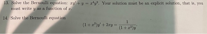 Solved 13. Solve the Bernoulli equation: xy + y = x'y?. Your | Chegg.com