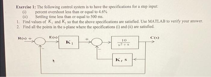 Solved Exercise 1: The following control system is to have | Chegg.com