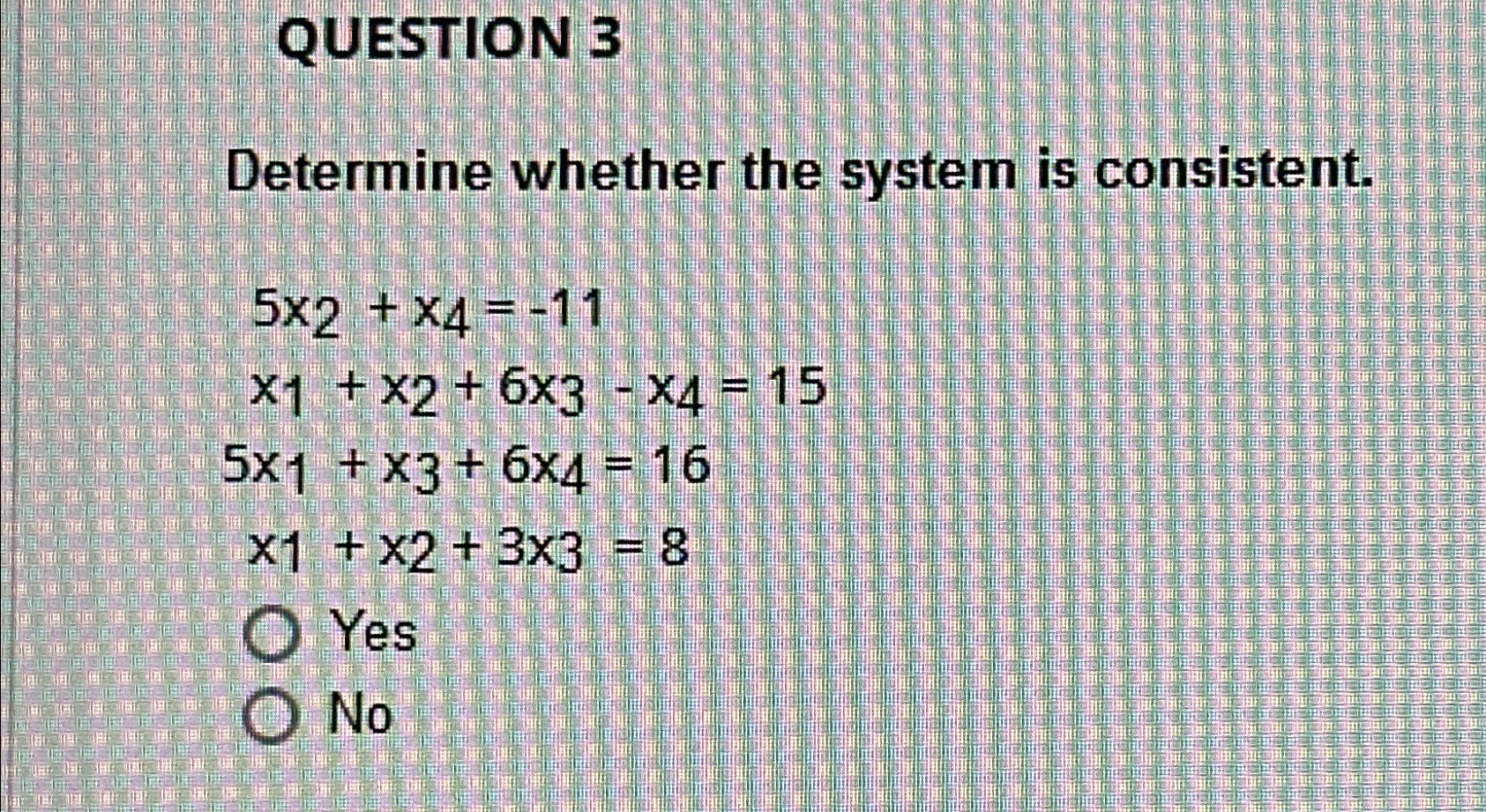 Solved QUESTION 3Determine whether the system is | Chegg.com