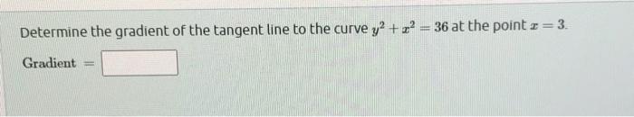 the gradient of the tangent line at the point acos