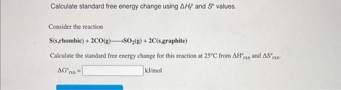 Solved Calculate standard free energy change using ΔHf and | Chegg.com