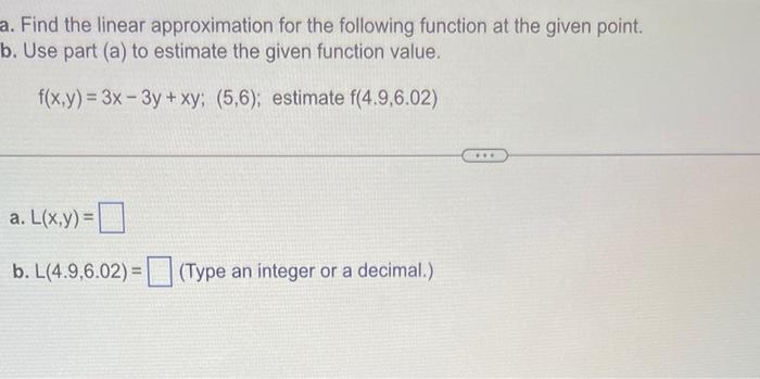 Solved Find The Linear Approximation For The Following | Chegg.com