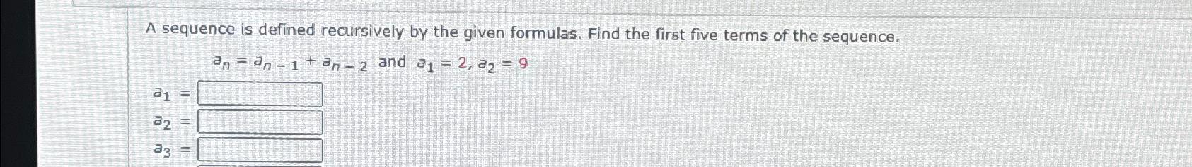 Solved A sequence is defined recursively by the given | Chegg.com