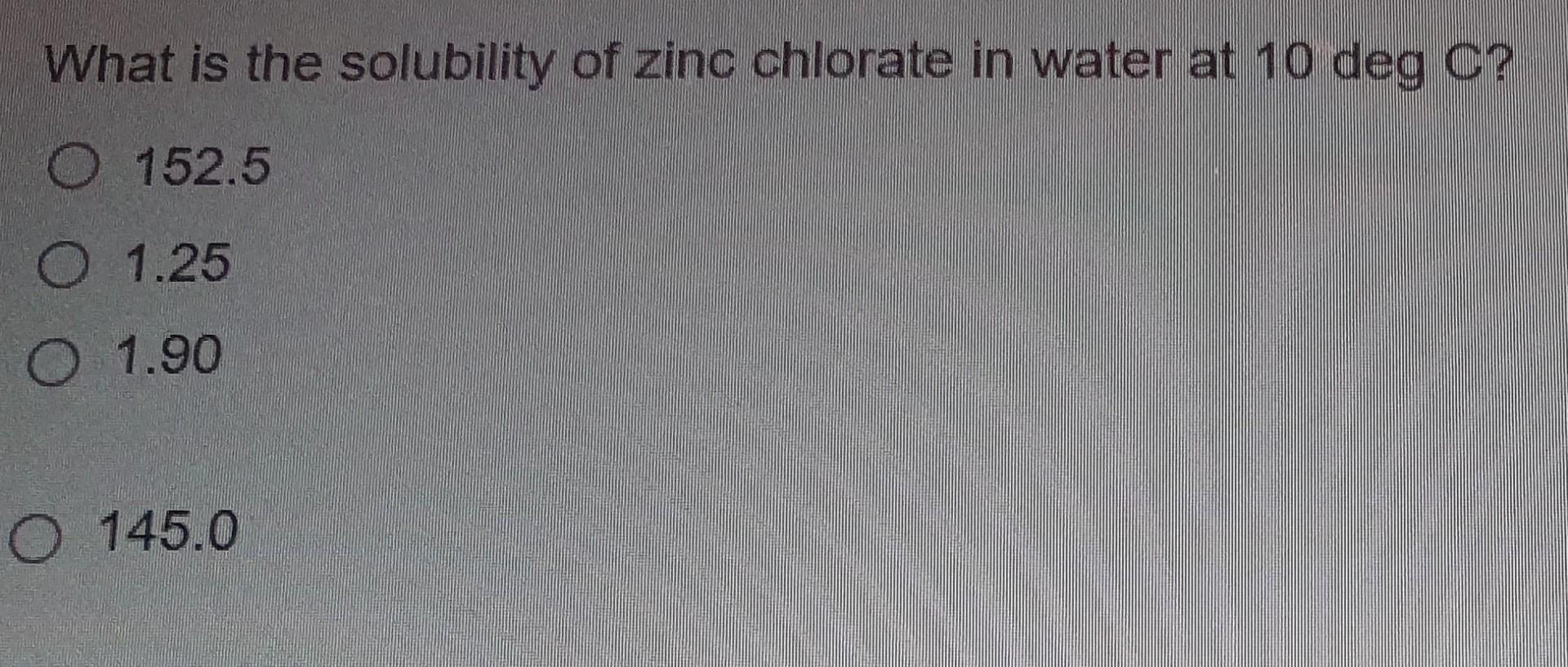 Solved What is the solubility of zinc chlorate in water at