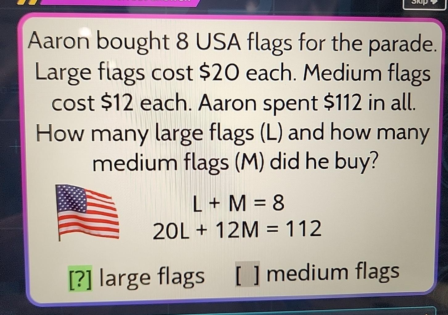 Solved Aaron bought 8 ﻿USA flags for the parade. Large flags