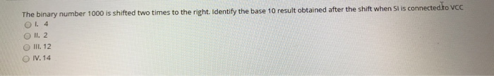 solved-the-binary-number-1000-is-shifted-two-times-to-the-chegg