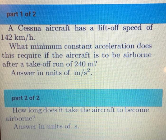 Solved A Cessna aircraft has a lift-off speed of 142 km/h. | Chegg.com