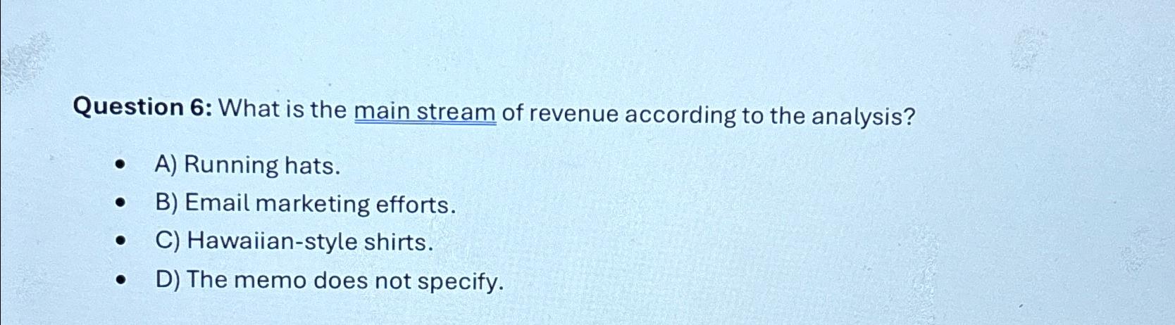 Solved Question 6: What is the main stream of revenue | Chegg.com