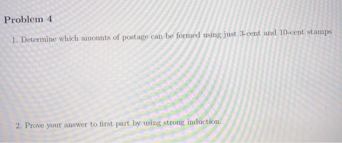 Solved Problem 4 1. Determine Which Amounts Of Postage Can | Chegg.com